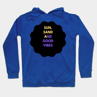 Beach Bliss: Sun, Sand, and Good Vibes Hoodie